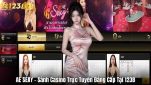 AE SEXY – Sảnh Casino Trực Tuyến Đẳng Cấp Tại 123B