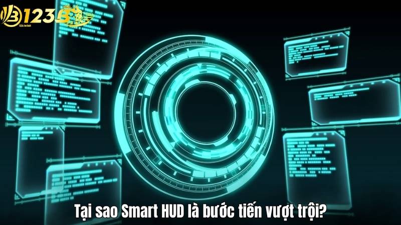 Tại sao Smart HUD là bước tiến vượt trội?